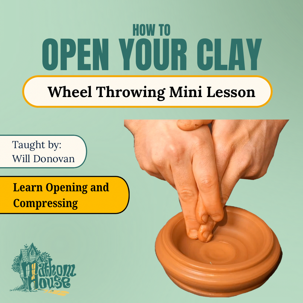 How To Open Your Clay Mini-Lesson