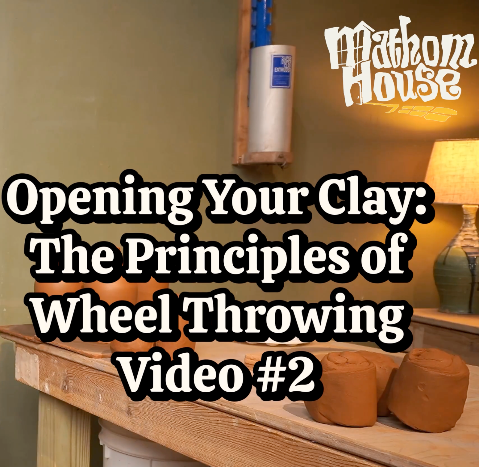 How To Open Your Clay Mini-Lesson